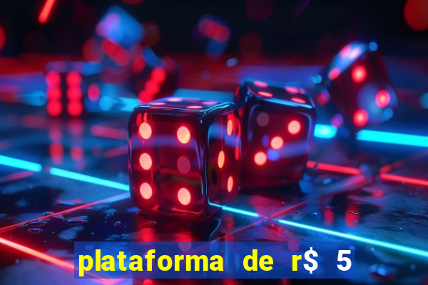 plataforma de r$ 5 jogo do tigrinho